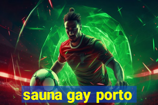 sauna gay porto